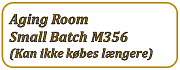 Aging Room Small Batch M356